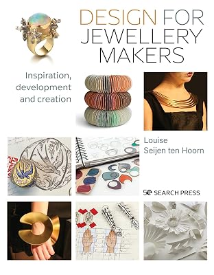 Design for Jewellery Makers: Inspiration, development and creation