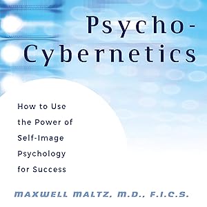 Psycho-Cybernetics: Updated and Revised