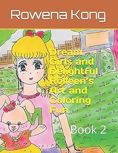 Dream Girls and Delightful Rolleen’s Art and Coloring Fun: Book 2 (Dream Girls Collection)