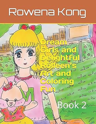 Dream Girls and Delightful Rolleen’s Art and Coloring Fun: Book 2 (Dream Girls Collection)