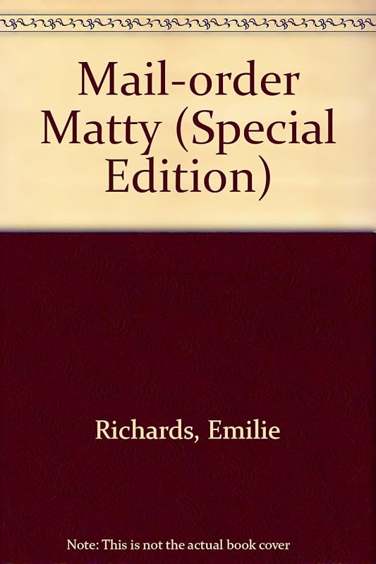 Mail-Order Matty by Emilie Richards