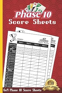 Phase 10 Score Sheets: 130 Phase 10 Score Pages for Scorekeeping, Phase Ten Score sheets, Phase 10 Score Pads with Size 6 x 9 by SB Art Publisher