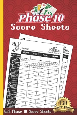 Phase 10 Score Sheets: 130 Phase 10 Score Pages for Scorekeeping, Phase Ten Score sheets, Phase 10 Score Pads with Size 6 x 9