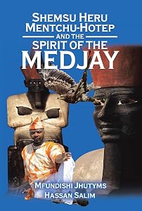 Shemsu Heru Mentchu-Hotep and the Spirit of the Medjay Book 2 by Mfundishi Jhutyms Ka N Heru El-Salim
