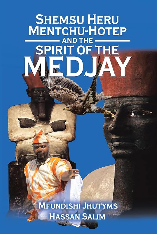 Shemsu Heru Mentchu-Hotep and the Spirit of the Medjay Book 2 by Mfundishi Jhutyms Ka N Heru El-Salim