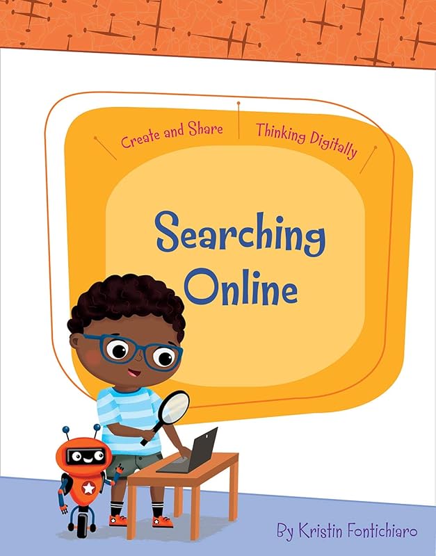 Searching Online (Create and Share: Thinking Digitally) by Kristin Fontichiaro