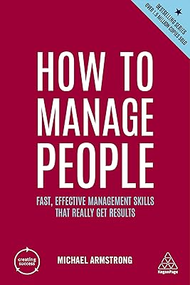 How to Manage People: Fast, Effective Management Skills that Really Get Results (Creating Success, 166)