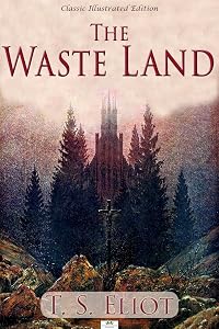 The Waste Land - Classic Illustrated Edition