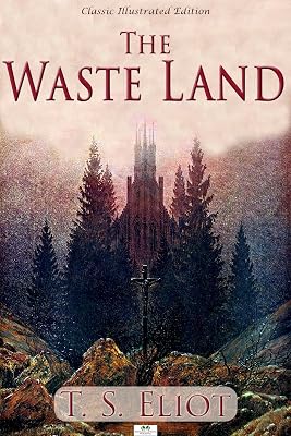 The Waste Land - Classic Illustrated Edition