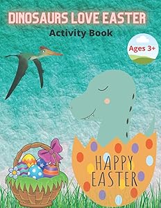 Dinosaurs Love Easter: Dinosaurs love everything by Cycad Publishing Ltd