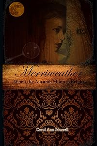 Merriweather When the Autumn Moon is Bright by Carol Ann Murrell