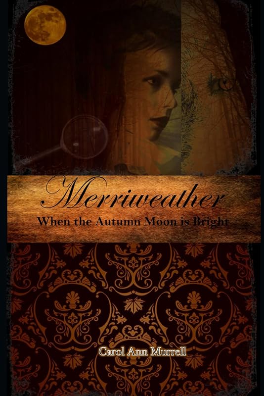 Merriweather When the Autumn Moon is Bright by Carol Ann Murrell