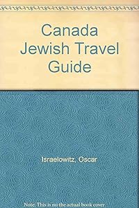 Canada Jewish Travel Guide by Oscar Israelowitz