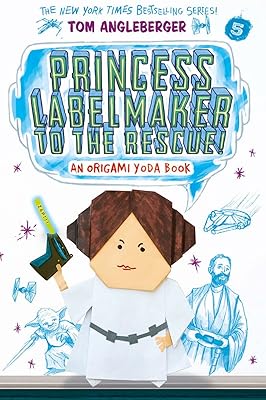 Princess Labelmaker to the Rescue!: An Origami Yoda Book (Origami Yoda series 5)