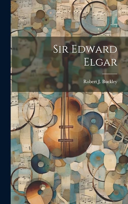 Sir Edward Elgar by Robert J Buckley