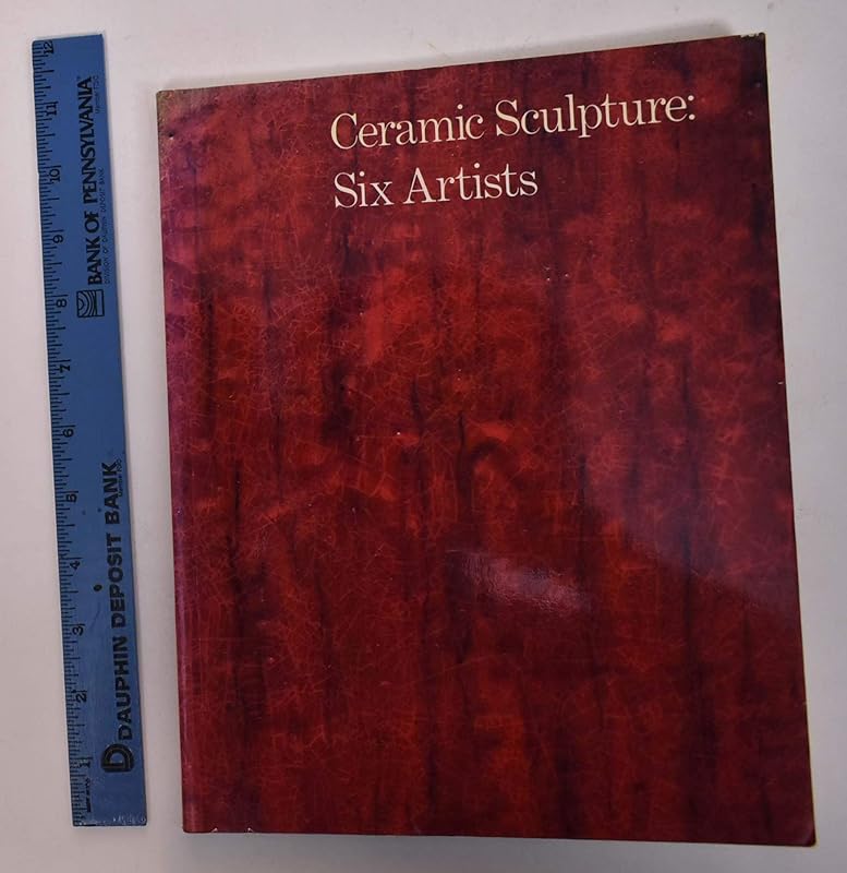 Ceramic Sculpture : Six Artists by Richard Marshall