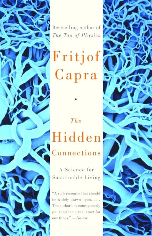 The Hidden Connections: A Science for Sustainable Living by Fritjof Capra