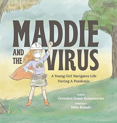 Maddie and the Virus: A Young Girl Navigates Life During A Pandemic
