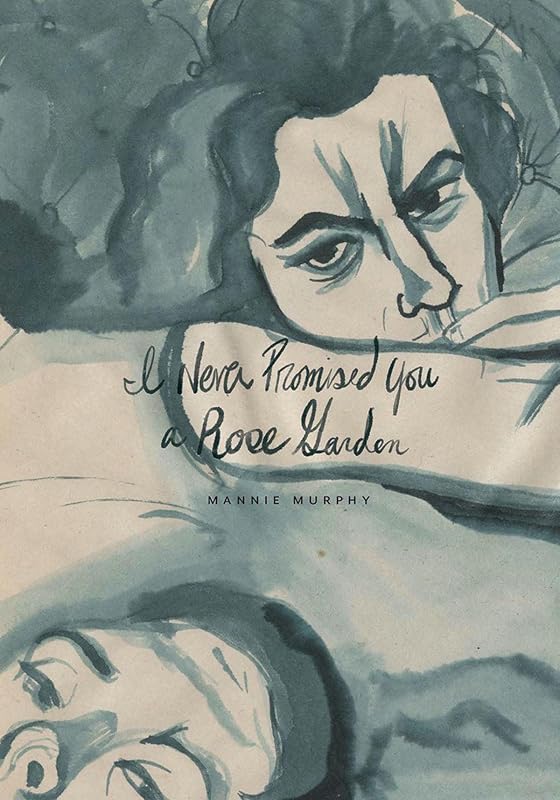 I Never Promised You a Rose Garden by Manny Murphy