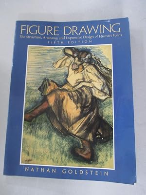 Figure Drawing: The Structure, Anatomy, and Expressive Design of Human Form (5th Edition)