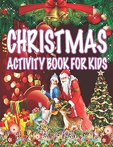 Christmas Activity book For Kids: Fun Children’s Christmas Gift or Present for Toddlers & Kids - 50 Beautiful Pages to Color with Santa Claus, Reindeer, Snowmen & More!