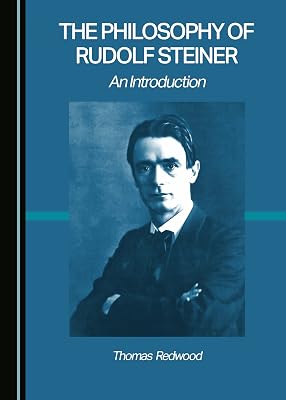 The Philosophy of Rudolf Steiner: An Introduction