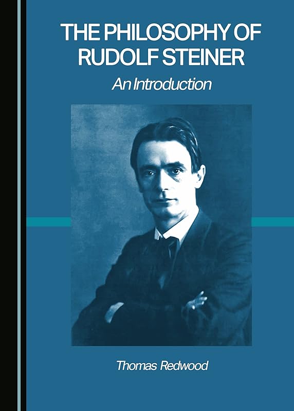 The Philosophy of Rudolf Steiner: An Introduction by Thomas Redwood