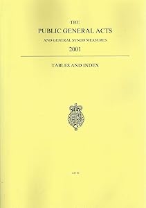 The Public General Acts and General Synod Measures 2001 - Tables and Index [Paperback] Various Contributors