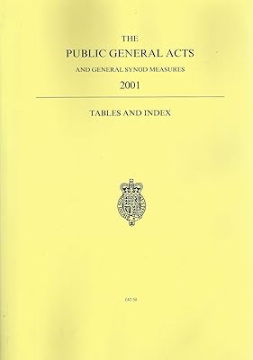 The Public General Acts and General Synod Measures 2001 - Tables and Index [Paperback] Various Contributors
