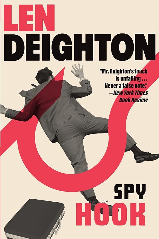 Spy Hook: A Bernard Samson Novel by Len Deighton