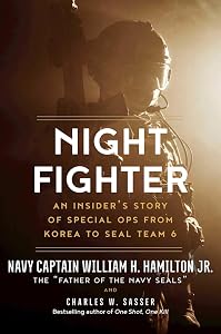 Night Fighter: An Insider's Story of Special Ops from Korea to SEAL Team 6 by William H. Hamilton
