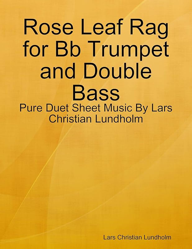 Rose Leaf Rag for Bb Trumpet and Double Bass - Pure Duet Sheet Music By Lars Christian Lundholm by Lars Christian Lundholm