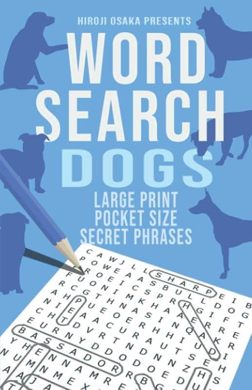 Hiroji Osaka's Word Search Puzzles - Dogs Edition: Hours of Fun for Adults, Featuring Secret Phrases by Hiroji Osaka