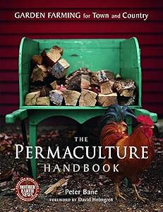 The Permaculture Handbook: Garden Farming for Town and Country