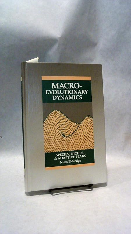MacRo Evolutionary Dynamics: Species, Niches, and Adaptive Peaks by Niles Eldredge