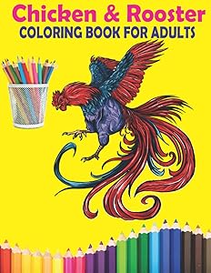 Chicken & Rooster Coloring Book For Adults: (adults 100 Page Chicken's coloring book For that will make your mind happy and captivating) by SR Shahed