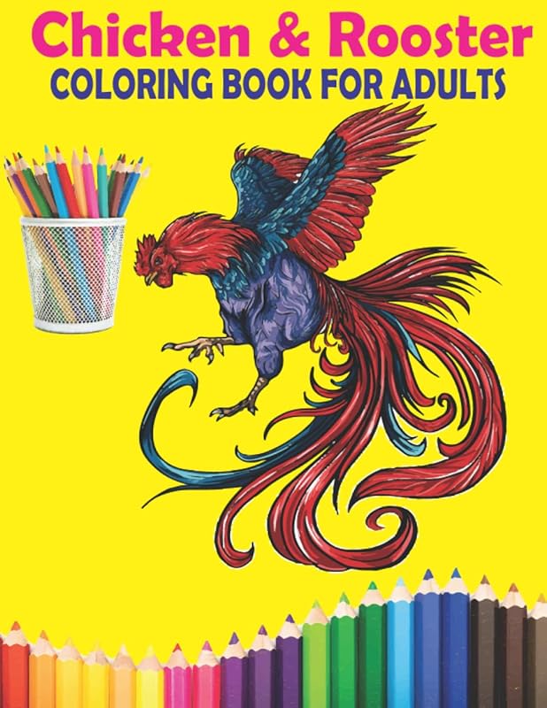 Chicken & Rooster Coloring Book For Adults: (adults 100 Page Chicken's coloring book For that will make your mind happy and captivating) by SR Shahed