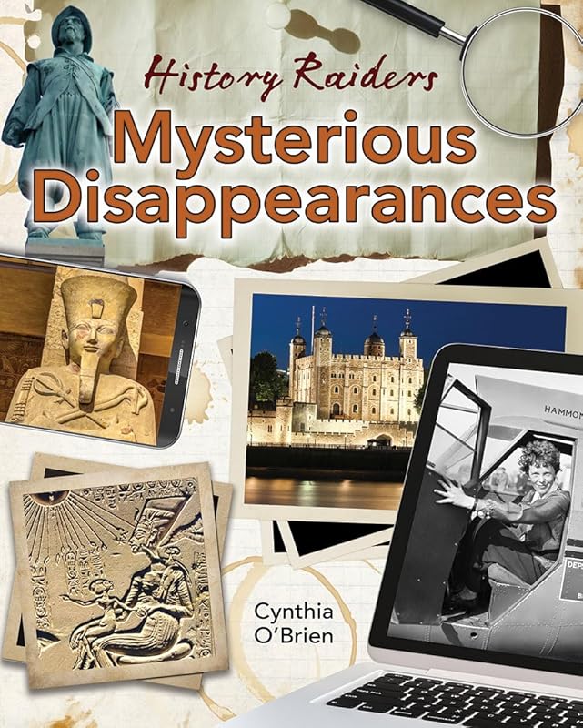 Mysterious Disappearances (History Raiders) by Cynthia O'Brien