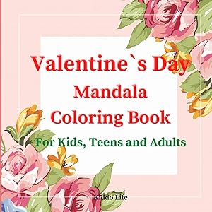 Valentine`s Day Mandala Coloring Book: Lovely Valentine`s Day Mandala Coloring Book with Cute and Relaxing Mandala Coloring Pages