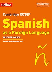 Cambridge IGCSE ® Spanish as a Foreign Language Teacher's Guide (Cambridge Assessment International Educa)