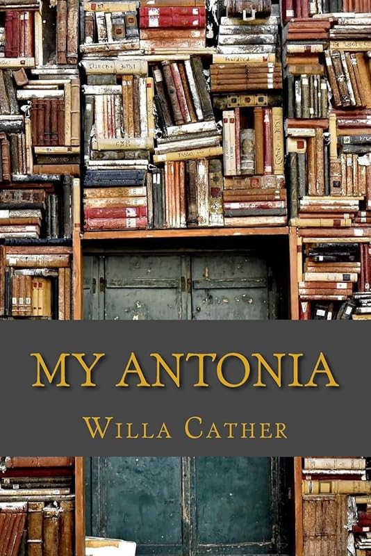 My Antonia by Willa Cather