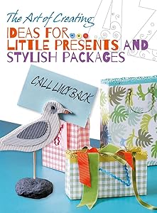 The Art of Creating: Ideas for Little Presents and Stylish Packages by White Star (COR)  White Star