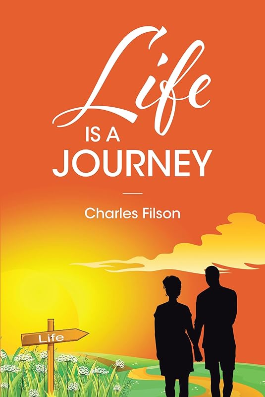 Life Is a Journey by Charles Filson