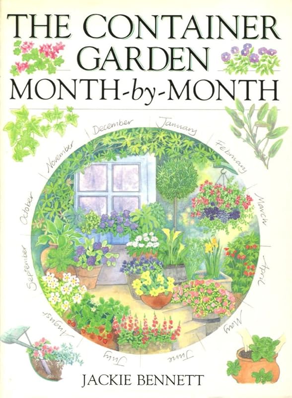 The Container Garden Month-By-Month by Jackie Bennett