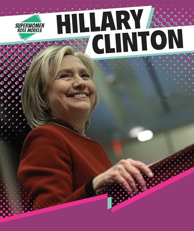 Hillary Clinton (Superwomen Role Models) by Katie Kawa