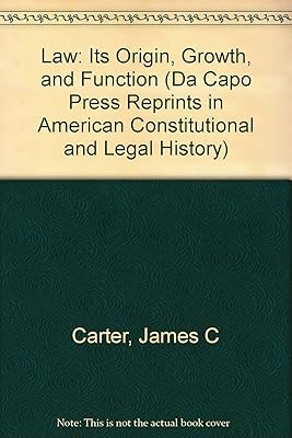 Law: Its Origin, Growth And Function (Da Capo Press Reprints in American Constitutional and Legal History)