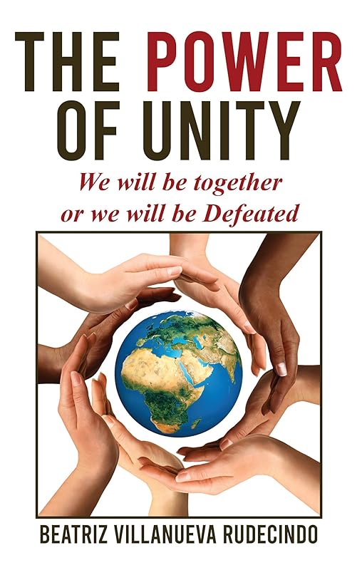 The Power of Unity: We will be together or we will be defeated by Beatriz Villanueva Rudecindo