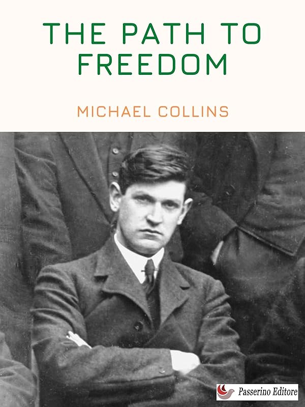 The Path to Freedom by Michael Collins