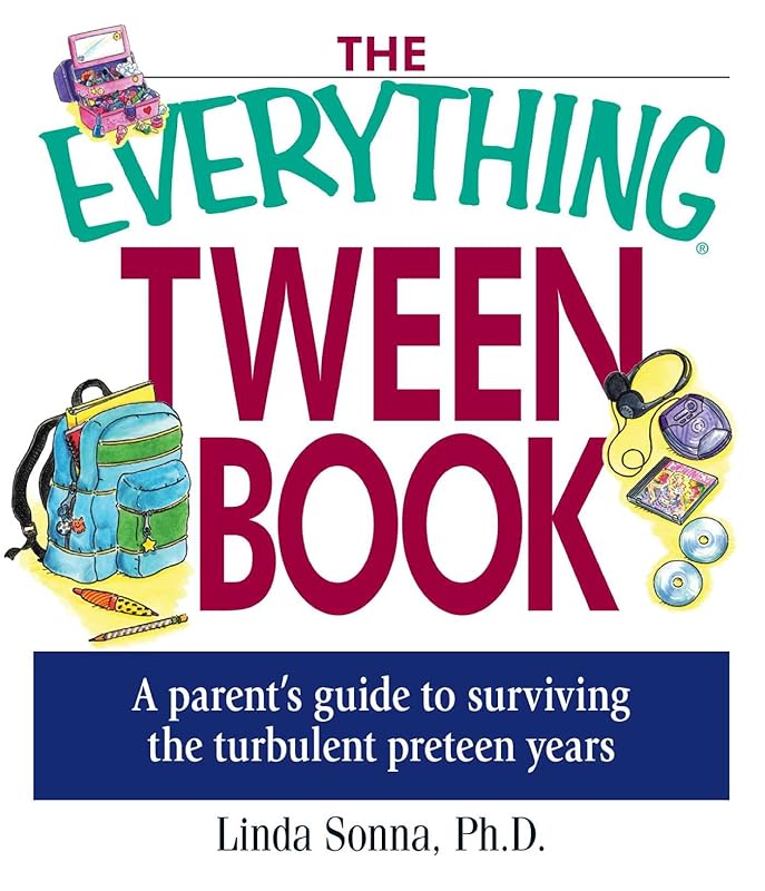 The Everything Tween Book: A Parent's Guide to Surviving the Turbulent Pre-Teen Years (Everything®) by Linda Sonna