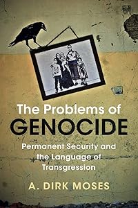The Problems of Genocide (Human Rights in History) by A. Dirk Moses